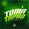 Toma Tapao (Explicit) - Tavin&Lucas BHZ&Dj Samuel Rodrigues