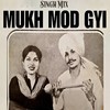 Mukh Mod Gayi - Singh Mix&Amar Singh Chamkila&Amarjot