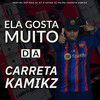 Ela Gosta Muito da Carreta Kamikz (Remasterizado|Explicit) - DJ HT O ASTRO&dj pelão&carreta kamikz&Mc Sapinha