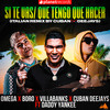 Si Te Vas / Que Tengo Que Hacer (Extended Italian Remix by Cuban Deejays) - Omega&Boro Boro&VillaBanks&Cuban Deejays&Daddy Yankee