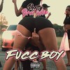 Fucc Boy (Explicit) - Pretty Brayah