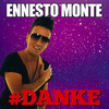 #Danke - Ennesto Monté