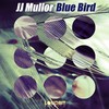 Blue Bird (Original Mix) - JJ Mullor