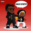 Can You Stop? (feat. Yayypee) (Explicit) - ALMIGHTYRAZA&Yayypee