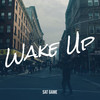 Wake Up (Explicit) - Sat Game