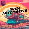 TREM AUTOMOTIVO (Explicit) - DJ MANO MAAX&MC Rondom&Prime Funk