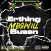 ErThing BussN (Explicit) - MbgWill