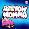 Yow Mamma (VIP Mix) - Cookie Monsta