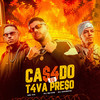 Casado Eu Tava Preso (Explicit) - MC C4&Dj Skype&Danntz!