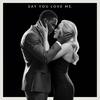 Say You Love Me (Explicit) - Killiankilljoy&Robert Washington