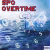 Overtime (Explicit) - SPO