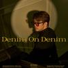 Denim on Denim (Japanese Denim remix) - Zog&王近祯