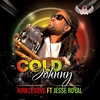 Cold Johnny - Kirkledove&Jesse Royal