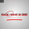 Back Home in Dixie - One Nation