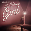 Be Your Girl - John Duff
