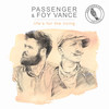 Life's For The Living (Anniversary Edition) - Passenger&Foy Vance