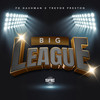 Big League - PD DASHMAN&Trevor Preston