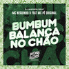 Bumbum Balança no Chão (Explicit) - MC Neguinho R&DJ MARKIN BEAT&MC Pê Original