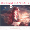 Dream Fantasy - GWN&Unknown N.&N1LL&Xuan K17&Steven Roys&StarlingEDM