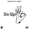 We The 6ix (feat. Rizist) (Explicit) - SubOne&Rizist