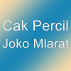 Joko Mlarat - Cak Percil&Jithul S