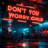 Don't You Worry Child (Hypertechno) - X-hall&X-Tech