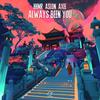 Always Been You - HHMR&aslon&Axel