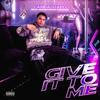 Give It To Me (Explicit) - CamDaGuapo&MIXEDBYCROOK&drumma