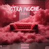 Otra Noche (Explicit) - TONI B