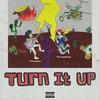 Turn It Up (其他) - YTH FrFrBans&YTH JiaJIaFlexin