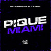 Pique Miami (Explicit) - MC Juninho Da 07&DJ Bill