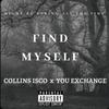 Find Myself (feat. You Exchange) (Explicit) - Collins Isco&YOU Exchange