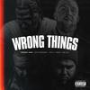 Wrong Things (feat. NovTheZoner & Los G) - Hoodie Jare&NovTheZoner&Los G