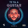 Te Va a Gustar (Explicit) - Willie VL