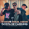 Toda Mulher Gosta de Carinho (Explicit) - MC Will Catchorro&Mc Nando Dk&Souza Beats