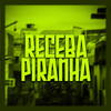 Receba Piranha (Explicit) - DJ CRT ZS&BIEL H&Mc Bf