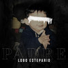 Padre (Explicit) - Lobo Estepario