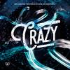 Crazy (Explicit) - Mc Lari&DJ Monaliny&Mc Felipinho Syllva&