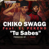 Tu Sabes (feat. El Pekeno) - Chiko Swagg&El Pekeno