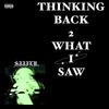 Thinking Back 2 What I Saw (Explicit) - siiilk.