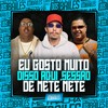 Eu Gosto Muito Disso Aqui, Sessão de Mete Mete (Explicit) - MC Hyatta&Mc Nauan&DJ MJSP