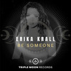 Be Someone (Radio Edit) - Erika Krall