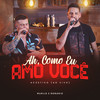 Ah, Como Eu Amo Você (Acústico, Ao Vivo) - Murilo e Romario