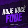 Hoje Você Fode (feat. Dj Xavier|Explicit) - DJ MENOR ITL&DJ Xavier