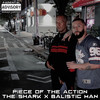 Piece of the Action (Explicit) - The Shark&Balistic Man