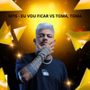 MTG - EU VOU FICAR VS TOMA, TOMA (Explicit) - dj pertubado