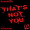 That's Not You (Explicit) - Terror Telboy