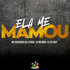 Ela Me Mamou (Explicit) - DJ Jéh Du 9&Dj Medinna&Mc Maguinho do Litoral