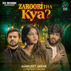 Zaroori Tha Kya - Amarjeet Jaikar