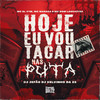 Hoje Eu Vou Tacar Nas Puta (Explicit) - DJ JEFÃO&DJ KELVINHO DA ZS&MC BL V7M&Mc Maraka&DOM LANCASTER